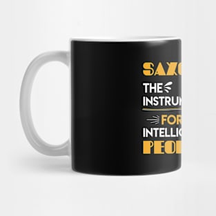 Saxophone The Instrument For Intelligent People Mug